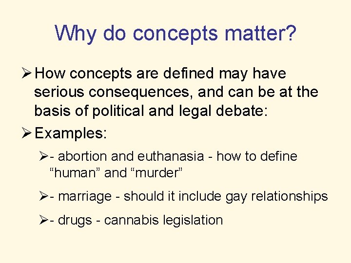 Why do concepts matter? Ø How concepts are defined may have serious consequences, and