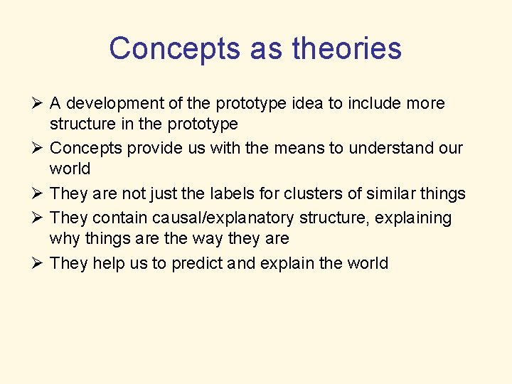 Concepts as theories Ø A development of the prototype idea to include more structure