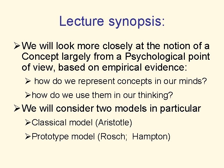 Lecture synopsis: Ø We will look more closely at the notion of a Concept