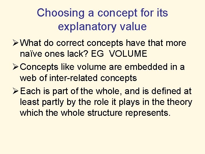 Choosing a concept for its explanatory value Ø What do correct concepts have that