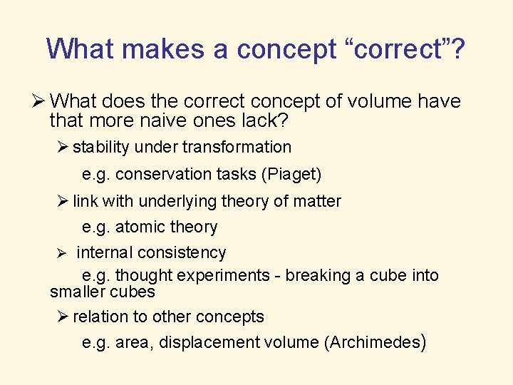 What makes a concept “correct”? Ø What does the correct concept of volume have