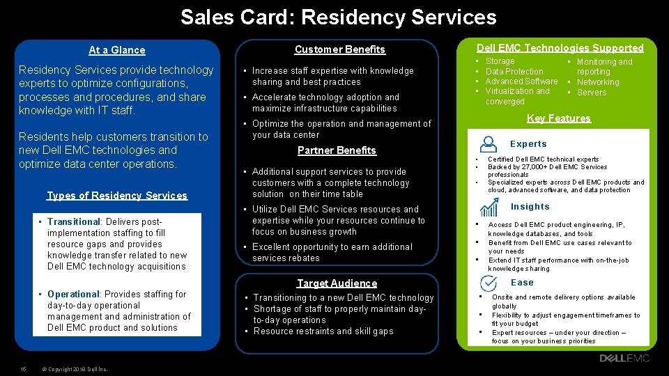 Sales Card: Residency Services At a Glance Residency Services provide technology experts to optimize