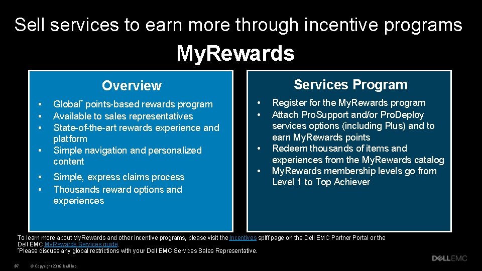 Sell services to earn more through incentive programs My. Rewards Services Program Overview •