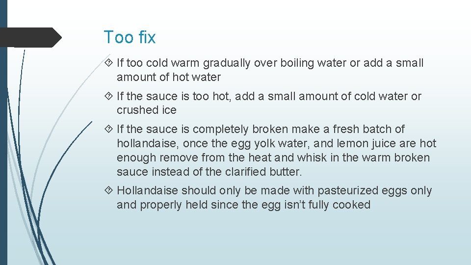 Too fix If too cold warm gradually over boiling water or add a small