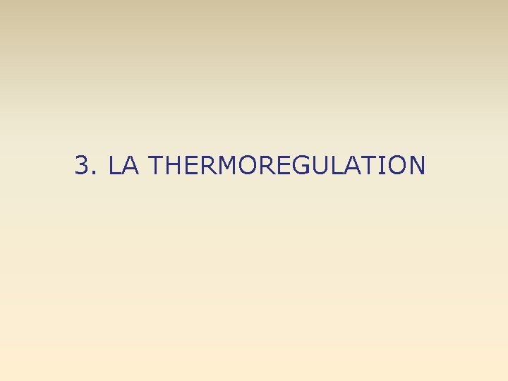 3. LA THERMOREGULATION 