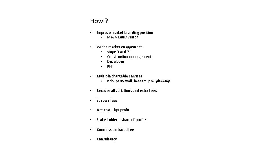 How ? • Improve market branding position • M+S v Louis Vuiton • Widen