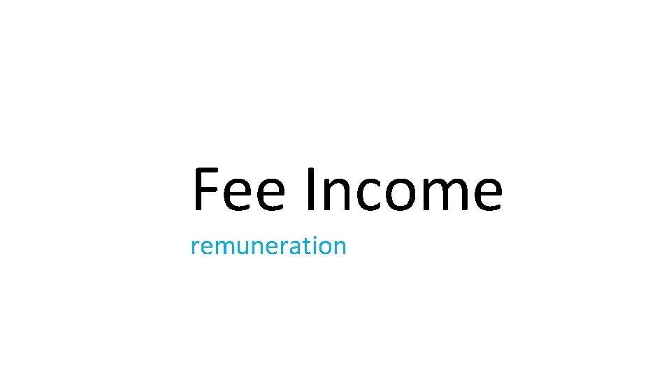 Fee Income remuneration 