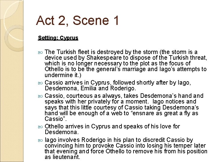 Act 2, Scene 1 Setting: Cyprus The Turkish fleet is destroyed by the storm