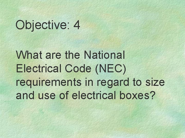 Objective: 4 What are the National Electrical Code (NEC) requirements in regard to size