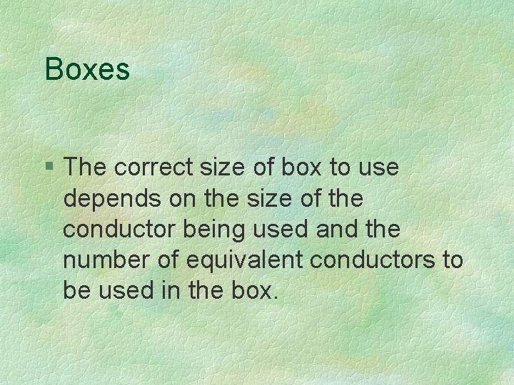 Boxes § The correct size of box to use depends on the size of