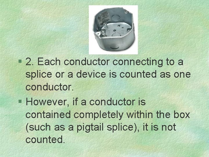 § 2. Each conductor connecting to a splice or a device is counted as