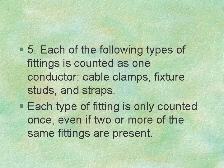 § 5. Each of the following types of fittings is counted as one conductor:
