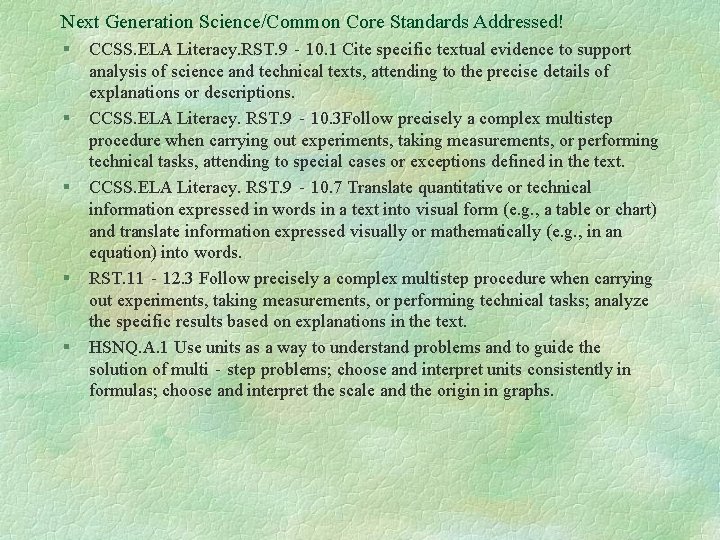 Next Generation Science/Common Core Standards Addressed! § § § CCSS. ELA Literacy. RST. 9‐