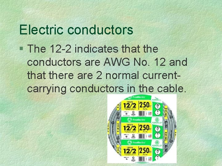 Electric conductors § The 12 -2 indicates that the conductors are AWG No. 12