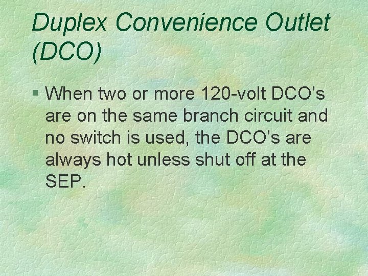 Duplex Convenience Outlet (DCO) § When two or more 120 -volt DCO’s are on