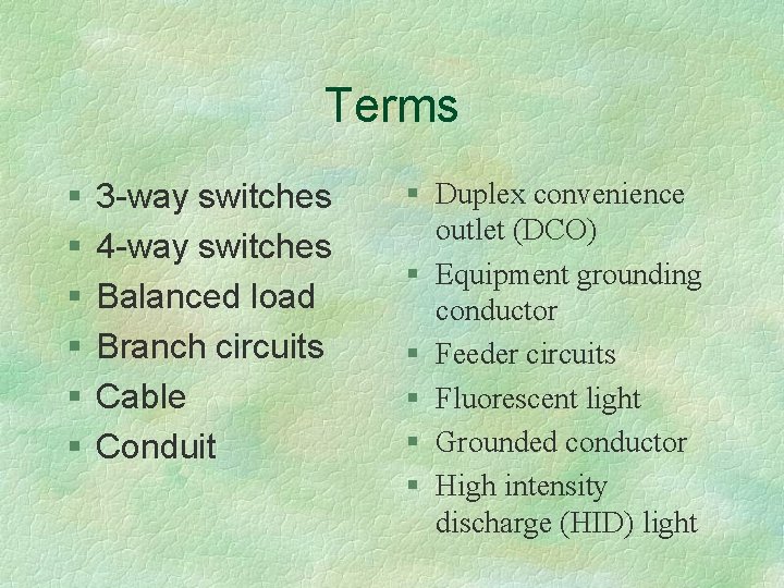 Terms § § § 3 -way switches 4 -way switches Balanced load Branch circuits