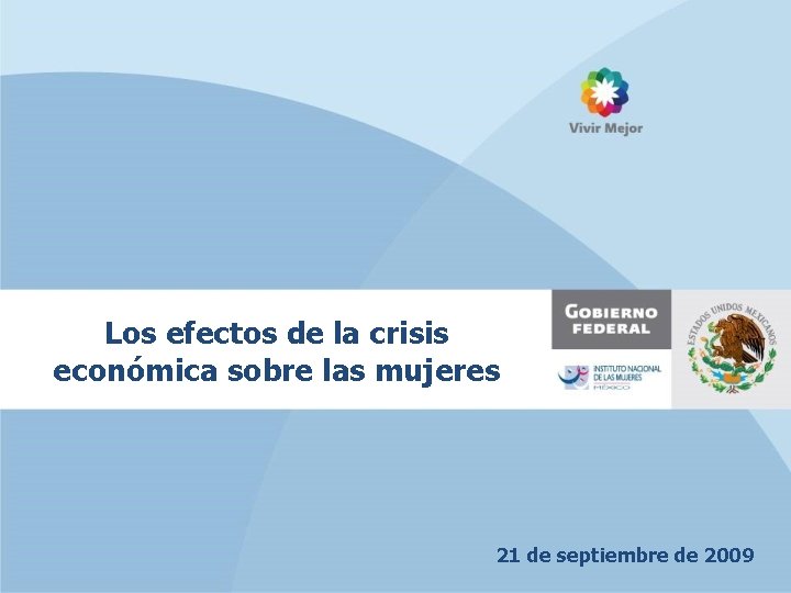Los efectos de la crisis económica sobre las mujeres 21 de septiembre de 2009