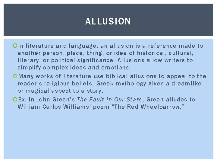 ALLUSION In literature and language, an allusion is a reference made to another person,