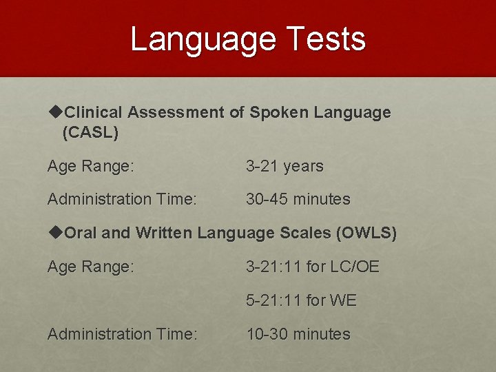 Language Tests u. Clinical Assessment of Spoken Language (CASL) Age Range: 3 -21 years Language Tests u. Clinical Assessment of Spoken Language (CASL) Age Range: 3 -21 years