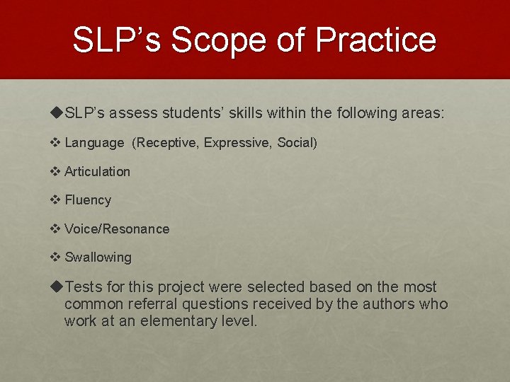SLP’s Scope of Practice u. SLP’s assess students’ skills within the following areas: v SLP’s Scope of Practice u. SLP’s assess students’ skills within the following areas: v