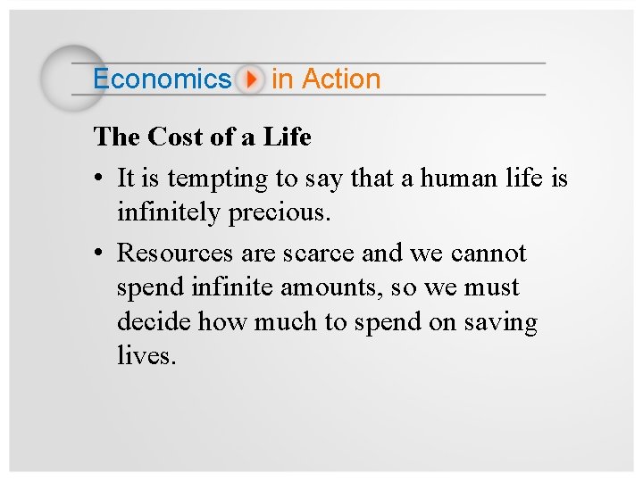 Economics in Action The Cost of a Life • It is tempting to say Economics in Action The Cost of a Life • It is tempting to say