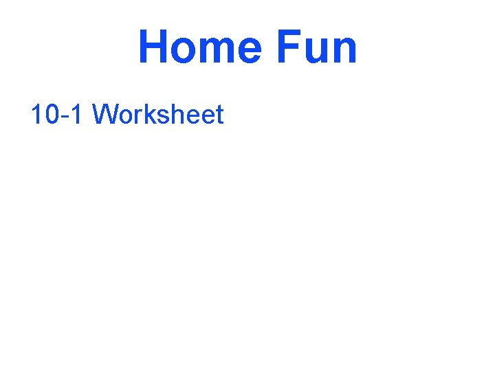 Home Fun 10 -1 Worksheet 