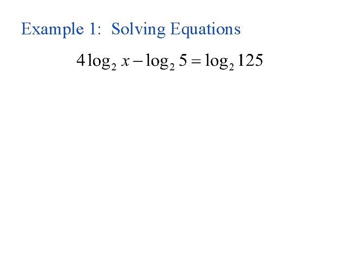 Example 1: Solving Equations 