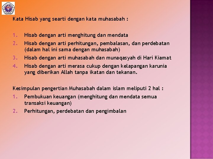 Kata Hisab yang searti dengan kata muhasabah : 1. 2. Hisab dengan arti menghitung