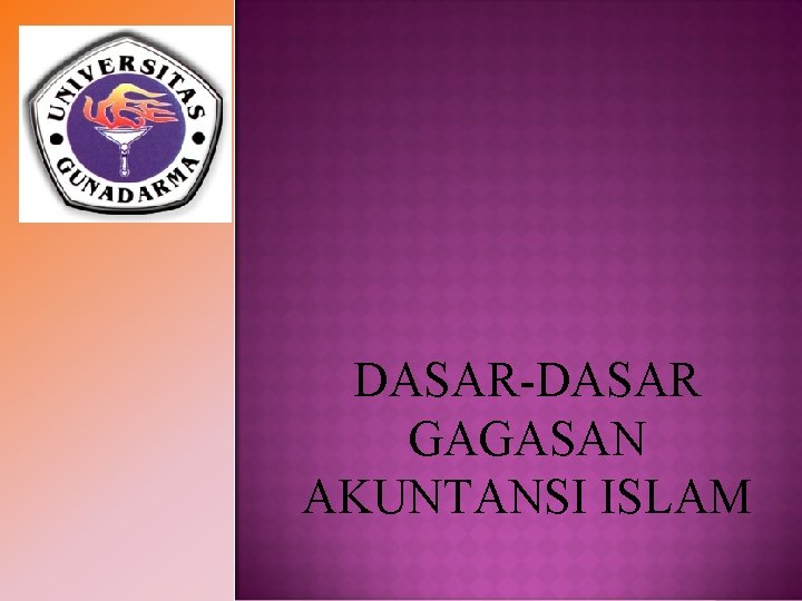 DASAR-DASAR GAGASAN AKUNTANSI ISLAM 