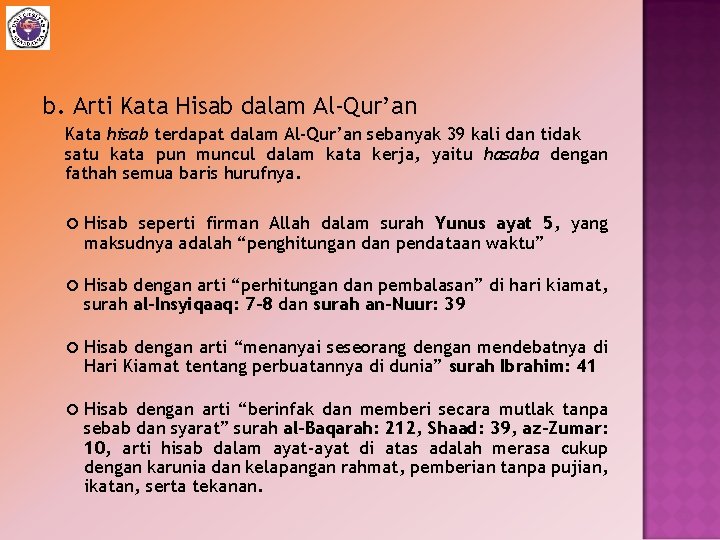 b. Arti Kata Hisab dalam Al-Qur’an Kata hisab terdapat dalam Al-Qur’an sebanyak 39 kali