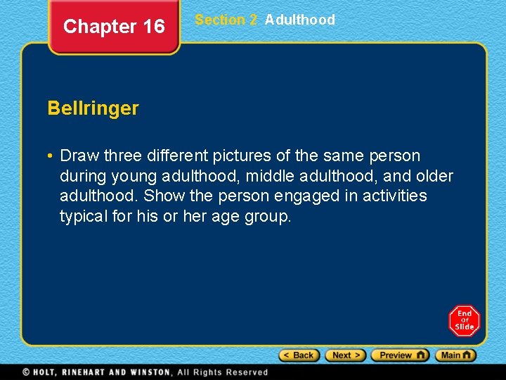 Chapter 16 Section 2 Adulthood Bellringer • Draw three different pictures of the same
