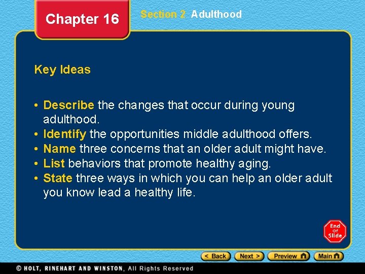 Chapter 16 Section 2 Adulthood Key Ideas • Describe the changes that occur during