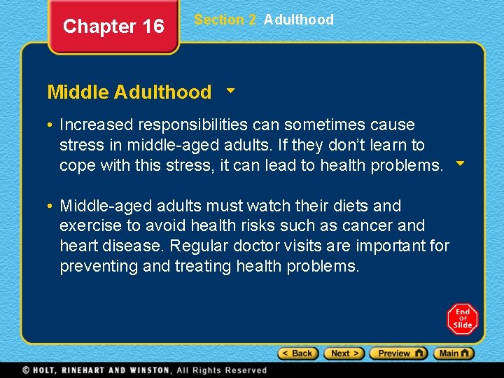 Chapter 16 Section 2 Adulthood Middle Adulthood • Increased responsibilities can sometimes cause stress