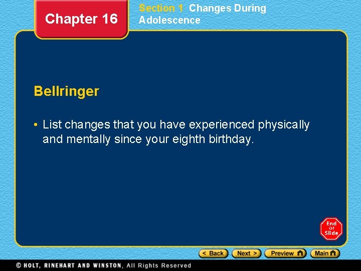 Chapter 16 Section 1 Changes During Adolescence Bellringer • List changes that you have
