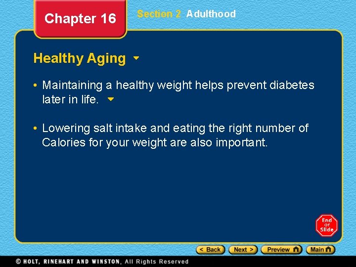 Chapter 16 Section 2 Adulthood Healthy Aging • Maintaining a healthy weight helps prevent