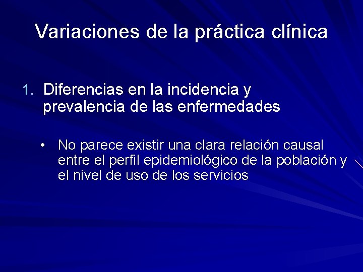 Variaciones de la práctica clínica 1. Diferencias en la incidencia y prevalencia de las