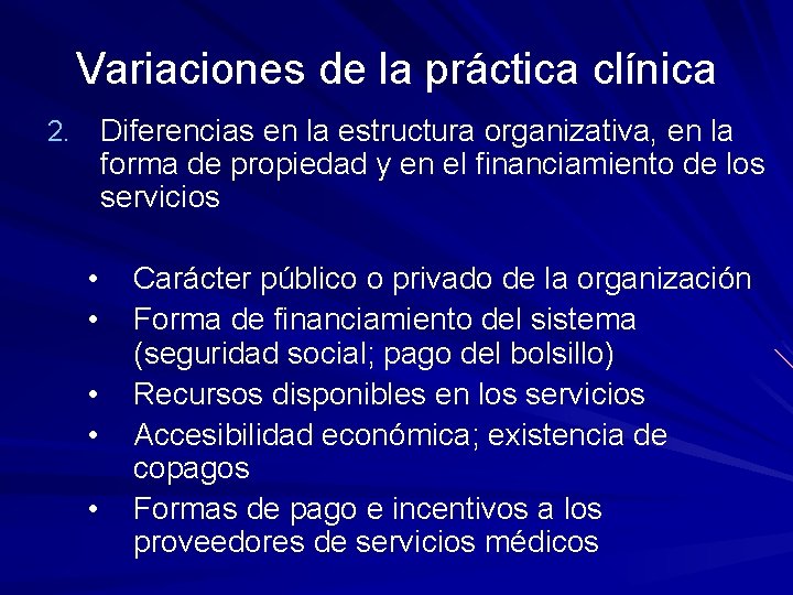 Variaciones de la práctica clínica 2. Diferencias en la estructura organizativa, en la forma