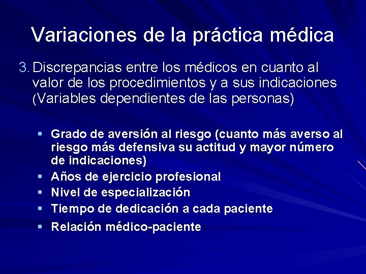 Variaciones de la práctica médica 3. Discrepancias entre los médicos en cuanto al valor