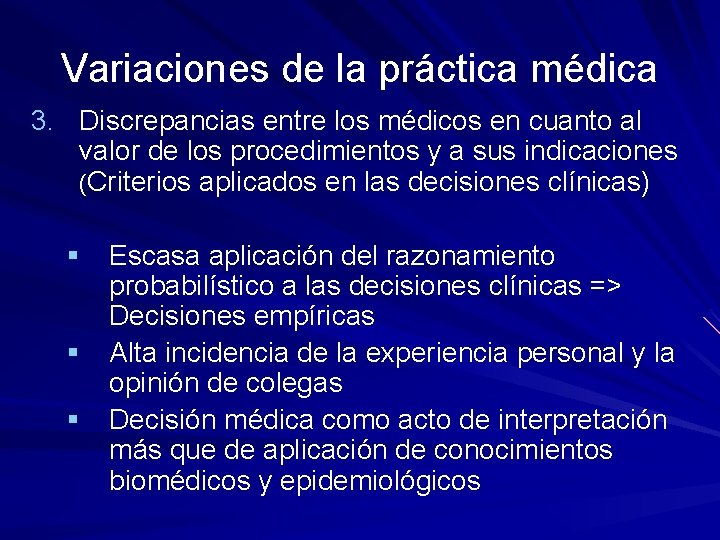 Variaciones de la práctica médica 3. Discrepancias entre los médicos en cuanto al valor
