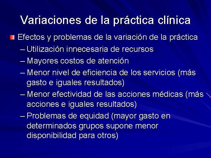 Variaciones de la práctica clínica Efectos y problemas de la variación de la práctica