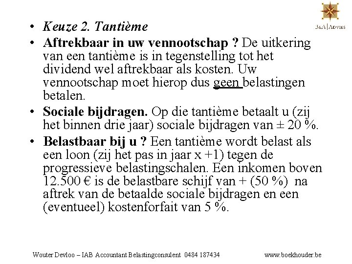  • Keuze 2. Tantième • Aftrekbaar in uw vennootschap ? De uitkering van