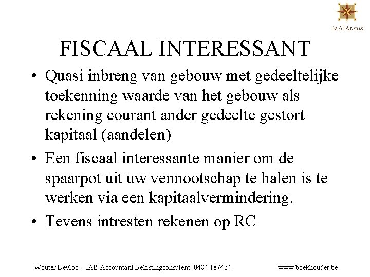 FISCAAL INTERESSANT • Quasi inbreng van gebouw met gedeeltelijke toekenning waarde van het gebouw