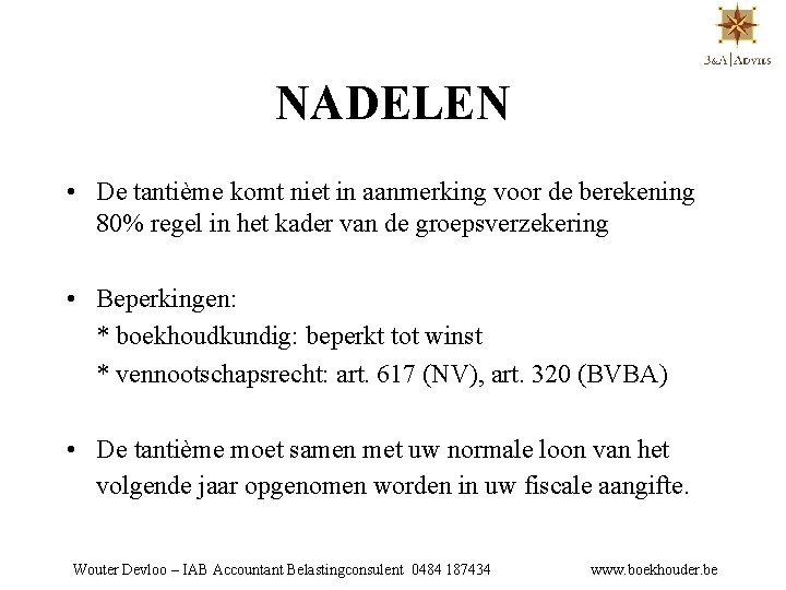 NADELEN • De tantième komt niet in aanmerking voor de berekening 80% regel in