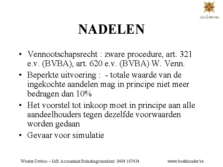 NADELEN • Vennootschapsrecht : zware procedure, art. 321 e. v. (BVBA), art. 620 e.