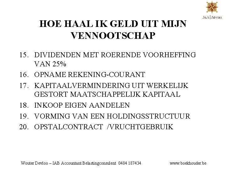 HOE HAAL IK GELD UIT MIJN VENNOOTSCHAP 15. DIVIDENDEN MET ROERENDE VOORHEFFING VAN 25%