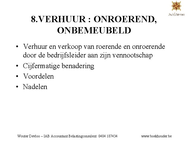 8. VERHUUR : ONROEREND, ONBEMEUBELD • Verhuur en verkoop van roerende en onroerende door