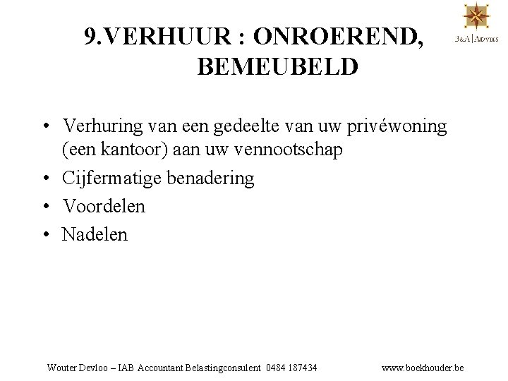 9. VERHUUR : ONROEREND, BEMEUBELD • Verhuring van een gedeelte van uw privéwoning (een