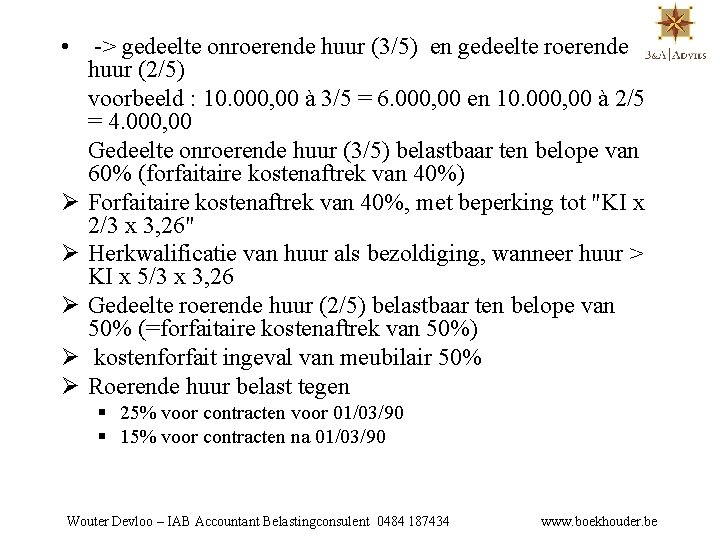  • -> gedeelte onroerende huur (3/5) en gedeelte roerende huur (2/5) voorbeeld :