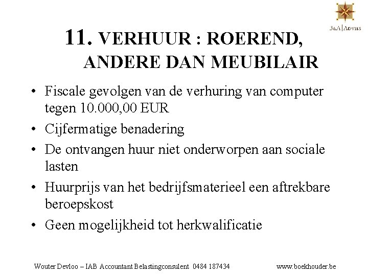 11. VERHUUR : ROEREND, ANDERE DAN MEUBILAIR • Fiscale gevolgen van de verhuring van