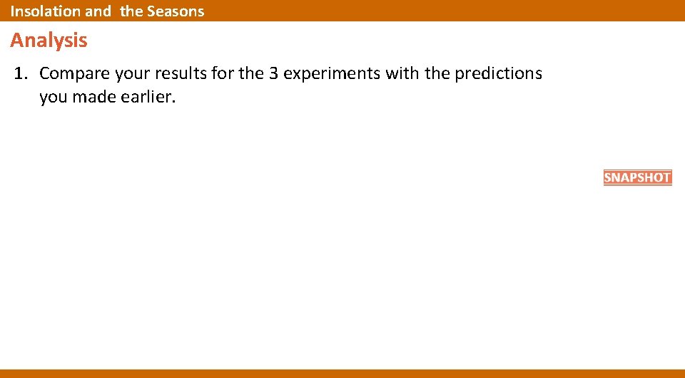Insolation and the Seasons Analysis 1. Compare your results for the 3 experiments with